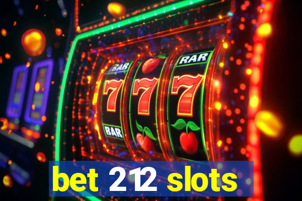 bet 212 slots